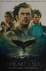 In the heart of the sea : the epic true story that inspired Moby Dick