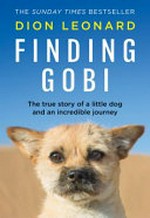 Finding Gobi : the true story of a little dog and an incredible journey