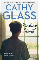 Finding Stevie : A dark secret. A child in crisis