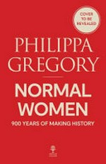 Normal Women: ; 900 Years of Making History /
