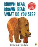 Brown bear, brown bear, what do you see? Junior Kit Storytime Use