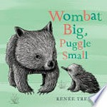 Wombat big, puggle small