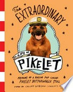 The Extraordinary life of Pikelet: memoirs of a rescue pup called Pikelet Butterwiggle Stoll