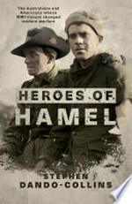 Heroes of Hamel: the Australians and Americans whose WWI victory changed modern warfare