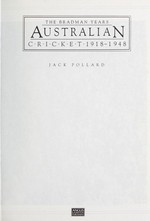 The Bradman years: Australian cricket 1918 - 1948