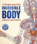 Stephen Biesty's Incredible body cross-sections