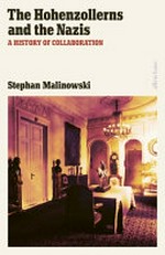 The Hohenzollerns and the Nazis: a history of collaboration
