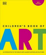 Children's book of art. an introduction to the world's most amazing paintings and sculptures