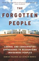 The Forgotten people : liberal and conservative approaches to recognising indigenous peoples