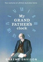 My grandfather's clock : four centuries of a British-Australian family
