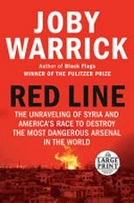 Red line : the unravelling of Syria and America's race to destroy the most dangerous arsenal in the world