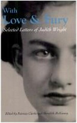 With love & fury : selected letters of Judith Wright /