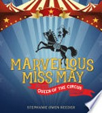 Marvellous Miss May : Queen of the Circus