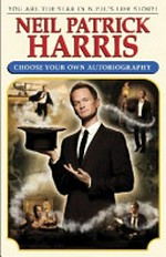 Neil Patrick Harris : choose your own autobiography