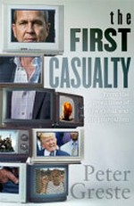 The First casualty: from the front lines of the global war on journalism