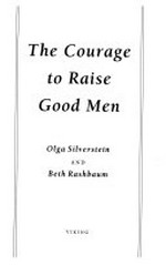 The Courage to raise good men