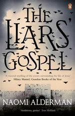 The Liars' Gospel: From the author of The Power, winner of the Baileys Women's Prize for Fiction 2017
