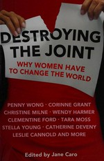 Destroying the joint : why women have to change the world