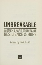 Unbreakable : women share stories of resilience and hope