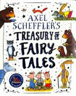 Axel Scheffler's treasury of fairy tales.