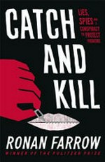 Catch and kill : lies, spies, and a conspiracy to protect predators