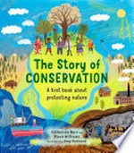 The story of conservation: a first book about protecting nature