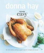 The New easy : 135+ clever solutions and flavour-packed recipes for weeknights and weekends