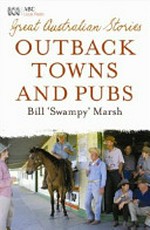 Great Australian stories : outback towns and pubs