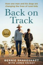 Back on track: how one man and his dogs are changing the lives of rural kids.
