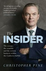 The Insider: the scoops, the scandals and the serious business within the Canberra bubble