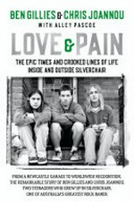 Love & pain : the epic times and crooked lines of life inside and outside Silverchair