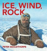 Ice, wind, rock : Douglas Mawson in the Antarctic
