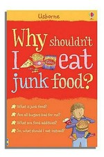 Why shouldn't I eat junk food?