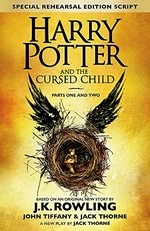 Harry Potter and the cursed child. Parts one and two.