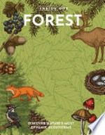 Forest : discover nature's most dynamic ecosystems