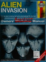 Alien invasion manual : know your enemy (all extra-terrestial life forms). Owners' workshop [crossed out] Resistance Manual