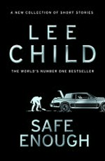 Safe Enough: ; And other stories /
