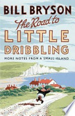 The Road to Little Dribbling : more notes from a small island