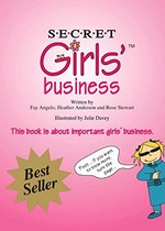 Secret girls business : this book is about important girls' business