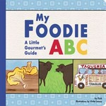My foodie ABC : a little gourmet's guide