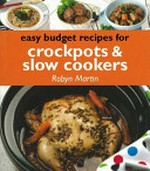 Easy budget recipes for crockpots & slow cookers