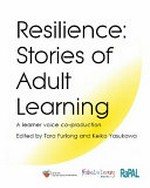 Resilience: stories of adult learning : an abridged learner voice co-production /