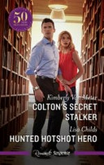 Colton's secret stalker : Hunted Hotshot Hero (romance)
