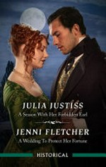 A season with her forbidden earl : A wedding to protect her fortune (romance)
