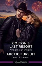 Colton's last resort : Arctic pursuit. (romance)