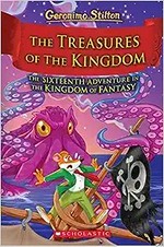 The Treasures of the Kingdom (Geronimo Stilton: The Kingdom of Fantasy #16): The Treasures of the Kingdom /