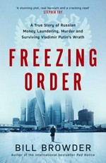 Freezing order : a true story of money laundering, murder, and surviving Vladimir Putin's wrath