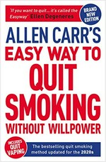 Allen Carr's easy way to quit smoking without willpower