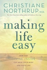 Making life easy : a simple guide to a divinely inspired life