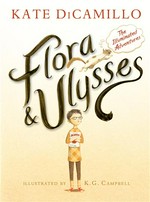 Flora & Ulysses : the illuminated adventures